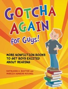 Gotcha Again for Guys! : More Nonfiction Books to Get Boys Excited about Reading