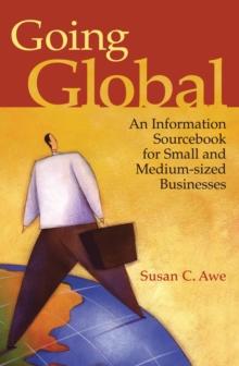 Going Global : An Information Sourcebook for Small and Medium-Sized Businesses