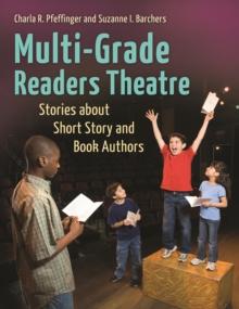 Multi-Grade Readers Theatre : Stories about Short Story and Book Authors