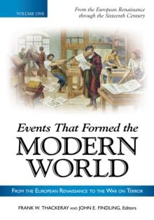 Events That Formed the Modern World : From the European Renaissance through the War on Terror [5 volumes]