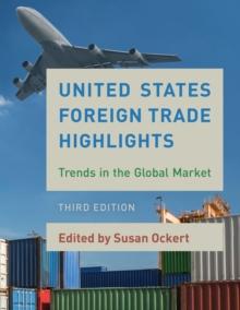 United States Foreign Trade Highlights : Trends in the Global Market