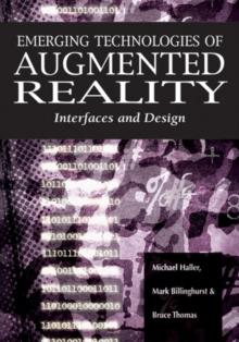 Emerging Technologies of Augmented Reality: Interfaces and Design