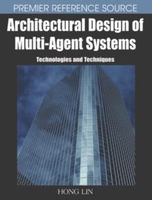 Architectural Design of Multi-agent Systems : Technologies and Techniques