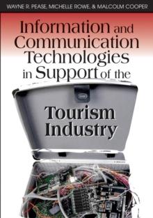 Information and Communication Technologies in Support of the Tourism Industry