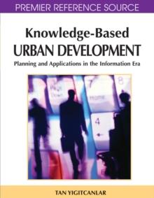 Knowledge-Based Urban Development: Planning and Applications in the Information Era