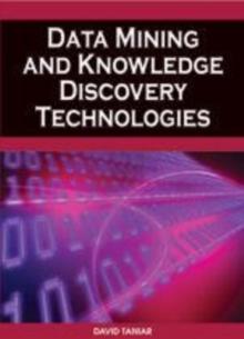 Data Mining and Knowledge Discovery Technologies