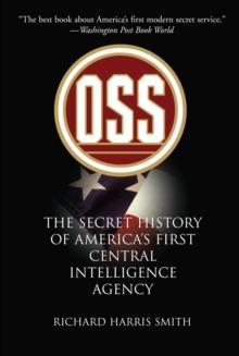 OSS : The Secret History of America's First Central Intelligence Agency