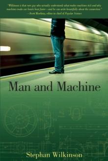 Man and Machine : The Best of Stephan Wilkinson