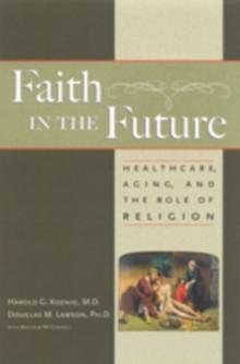 Faith In The Future : Healthcare, Aging and the Role of Religion