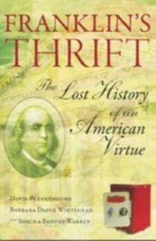 Franklin's Thrift : The Lost History of an American Virtue