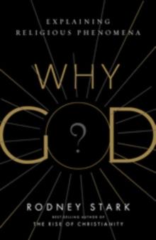 Why God? : Explaining Religious Phenomena