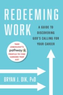 Redeeming Work : A Guide to Discovering God's Calling for Your Career