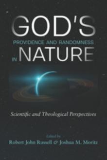 God's Providence and Randomness in Nature : Scientific and Theological Perspectives