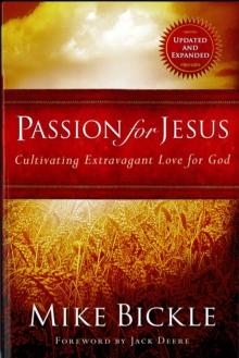 Passion for Jesus : Cultivating Extravagant Love for God