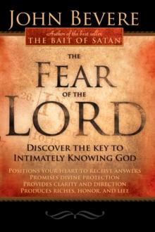 The Fear Of The Lord : Discover the Key to Intimately Knowing God