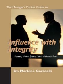 The Managers Pocket Guide to Influencing With Integrity