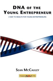 DNA of the Young Entrepreneur : A Way to Wealth for Young Entrepreneurs