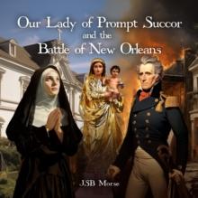 Our Lady of Prompt Succor and the Battle of New Orleans