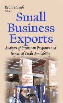 Small Business Exports : Analyses of Promotion Programs and Impact of Credit Availability