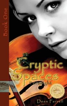 Cryptic Spaces : Book One: Foresight