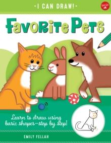 Favorite Pets : Learn to draw using basic shapes--step by step!