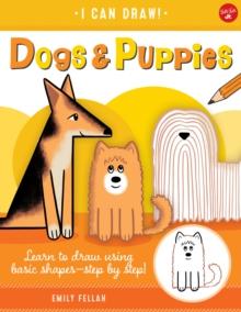 Dogs & Puppies : Learn to draw using basic shapes--step by step!