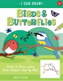 Birds & Butterflies : Learn to draw using basic shapes--step by step!