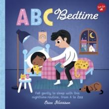 ABC for Me: ABC Bedtime : Fall gently to sleep with this nighttime routine, from A to Zzz