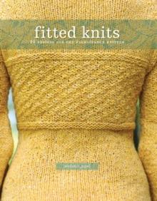 Fitted Knits : 25  Projects for the Fashionable Knitter