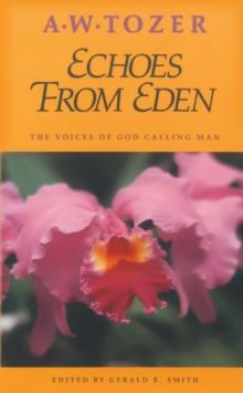 Echoes from Eden : The Voices of God Calling Man