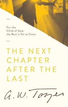 Next Chapter After the Last : For the Child of God, the Best is Yet to Come