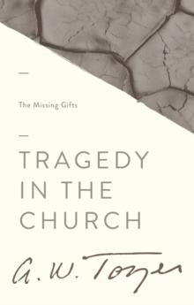 Tragedy in the Church : The Missing Gifts