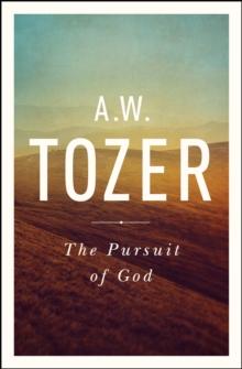 Pursuit of God : The Human Thirst for the Divine