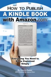 How to Publish a Kindle Book with Amazon.com : Everything You Need to Know Explained Simply