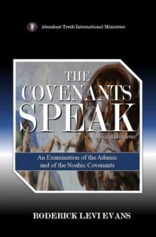 Covenants Speak: An Examination of the Adamic and of the Noahic Covenants