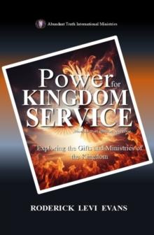 Power for Kingdom Service: Exploring the Gifts and Ministries of the Kingdom