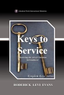 Keys to Service: Mastering the Art of Christian Servanthood