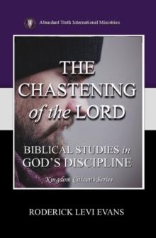 Chastening of the Lord: Biblical Studies in God's Discipline