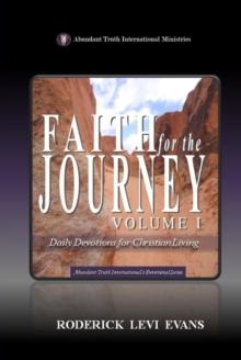 Faith for the Journey (Volume I): Daily Devotions for Christian Living