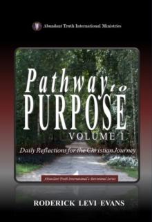 Pathway to Purpose (Volume I): Daily Reflections for the Christian Journey