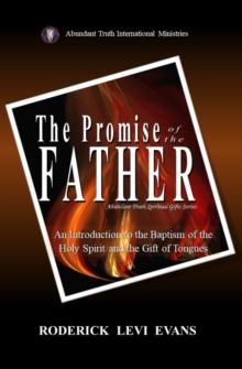 Promise of the Father: An Introduction to the Baptism of the Holy Spirit and the Gift of Tongues