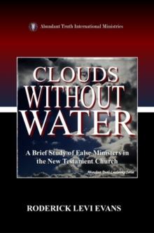 Clouds Without Water: A Brief Study of False Ministers in the New Testament Church