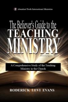 Believer's Guide to the Teaching Ministry: A Comprehensive Study of the Teaching Ministry in the Church