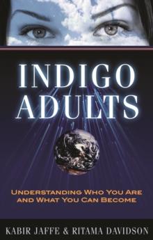 Indigo Adults : Understanding Who You are and What You Can Become