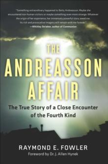 The Andreasson Affair : The True Story of a Close Encounter of the Fourth Kind