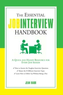 Essential Job Interview Handbook : A Quick and Handy Resource for Every Job Seeker