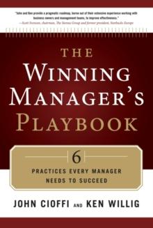 Winning Manager's Playbook : 6 Practices Every Manager Needs to Succeed