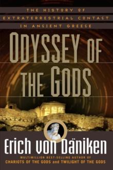 Odyssey of the Gods : The History of Extraterrestrial Contact in Ancient Greece