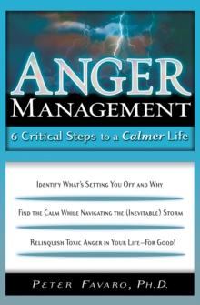 Anger Management : 6 Critical Steps to a Calmer Life