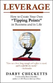 Leverage : How to Create Your Own Tipping Points in Business and in Life